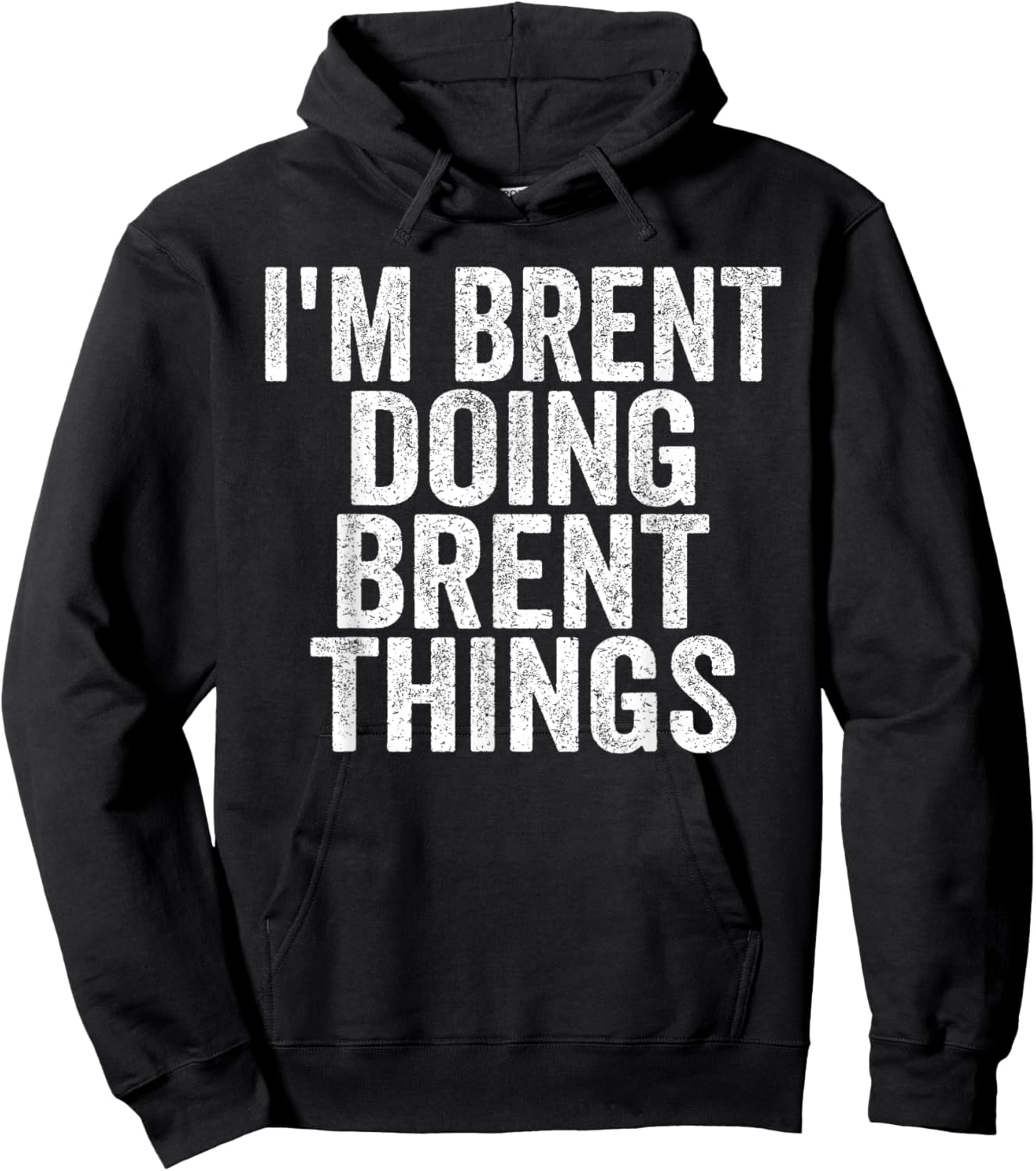 I'm Brent Doing Brent Things Funny Saying Christmas Idea Hoodie - Hoodie | Black