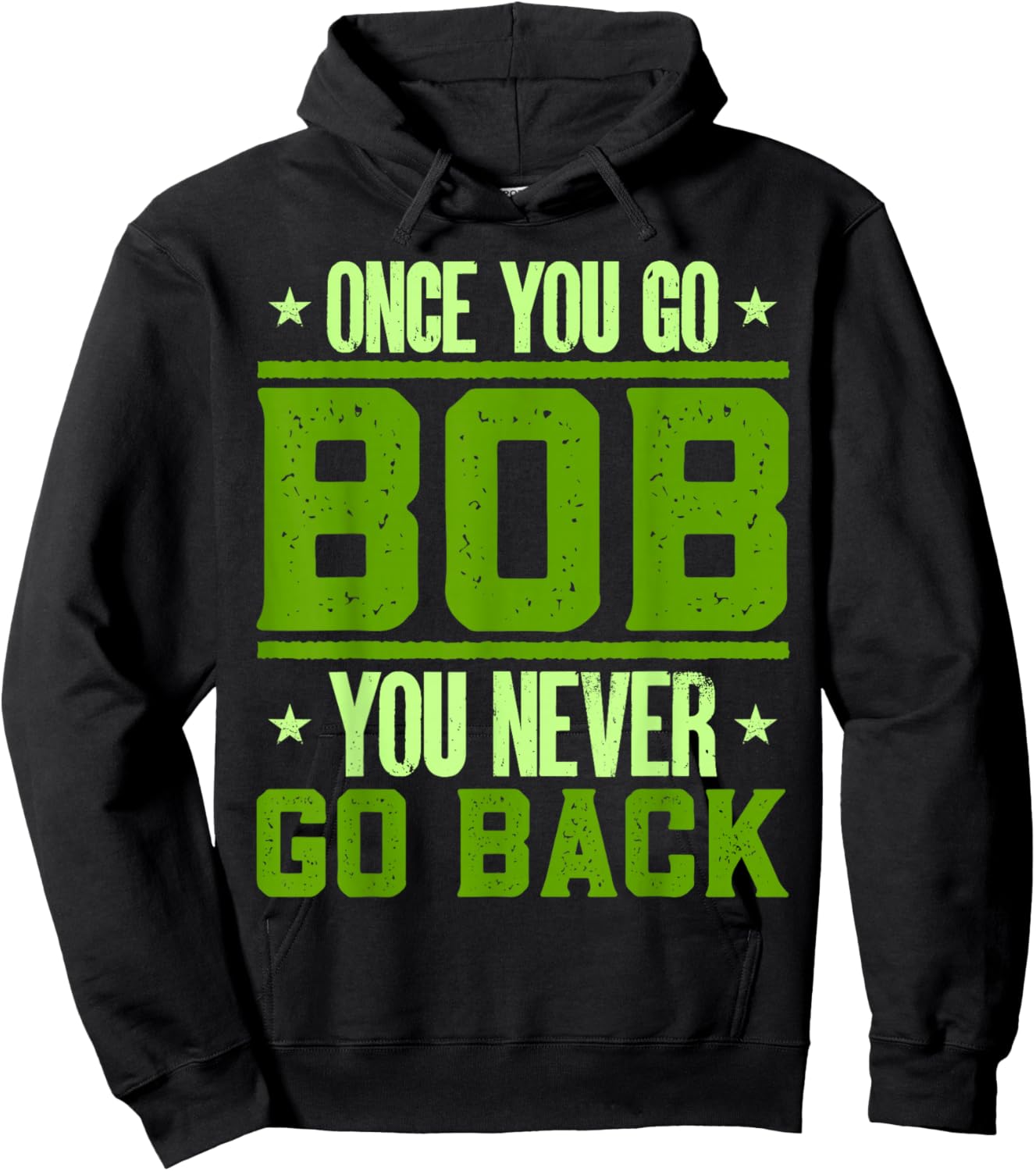 Funny Robert Name Bobby Birthday Once You Go Bob Hoodie - Hoodie | Black