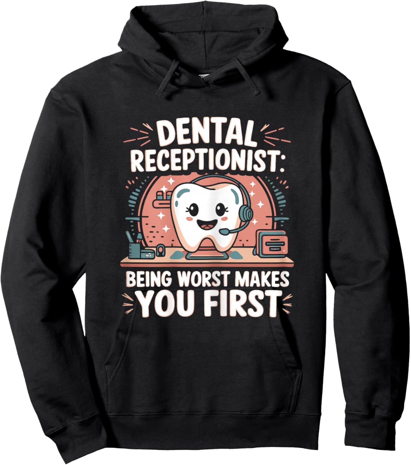Dental Receptionist Being First Reception Dentist Hoodie - Hoodie | Black