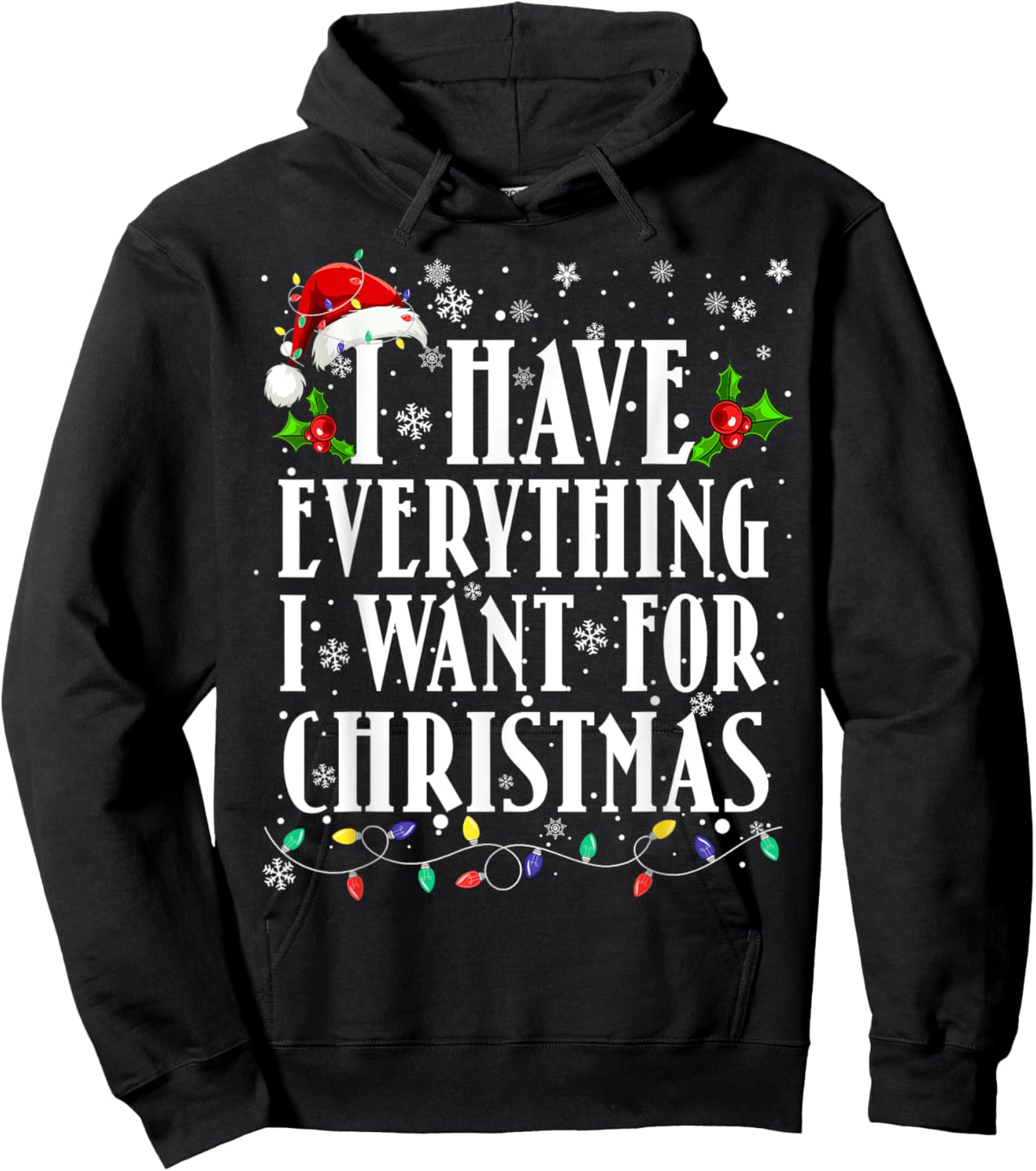 I Have Everything I Want For Christmas Its Me I'm Everything Hoodie - Hoodie | Black