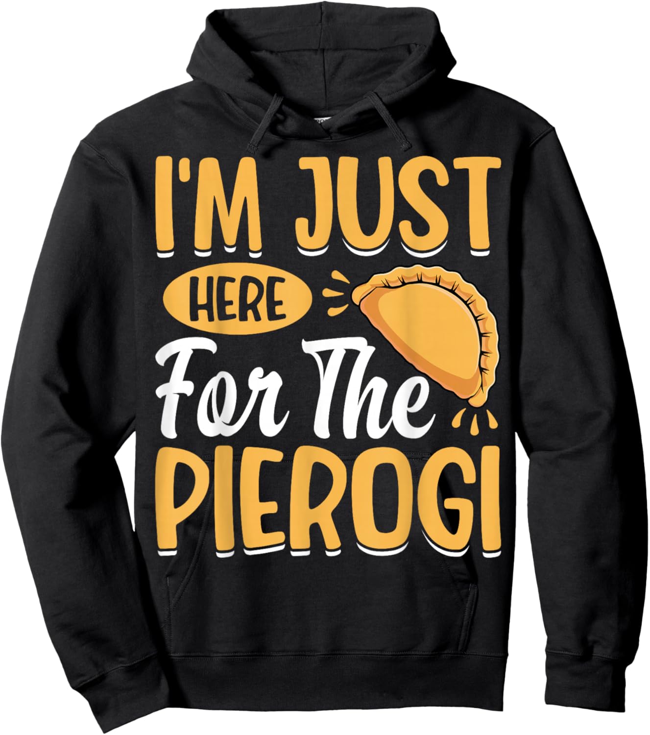 I'm Just Here for the Pierogi - Polska Polish Dumpling Lover Hoodie - Hoodie | Black
