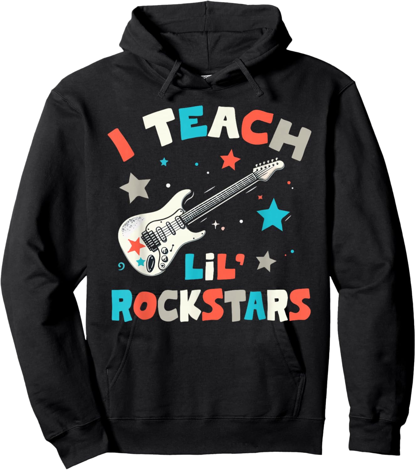 I Teach Lil' Rockstars, Rock Music Teacher, Guitar Band Hoodie - Hoodie | Black