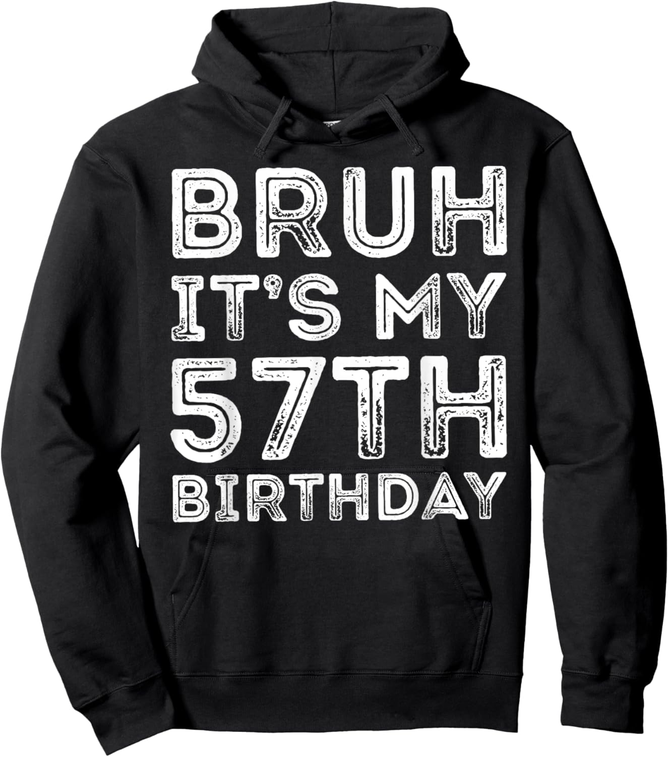 Bruh It's My 57th Birthday Men Women 57 Years Old Birthday Hoodie - Hoodie | Black