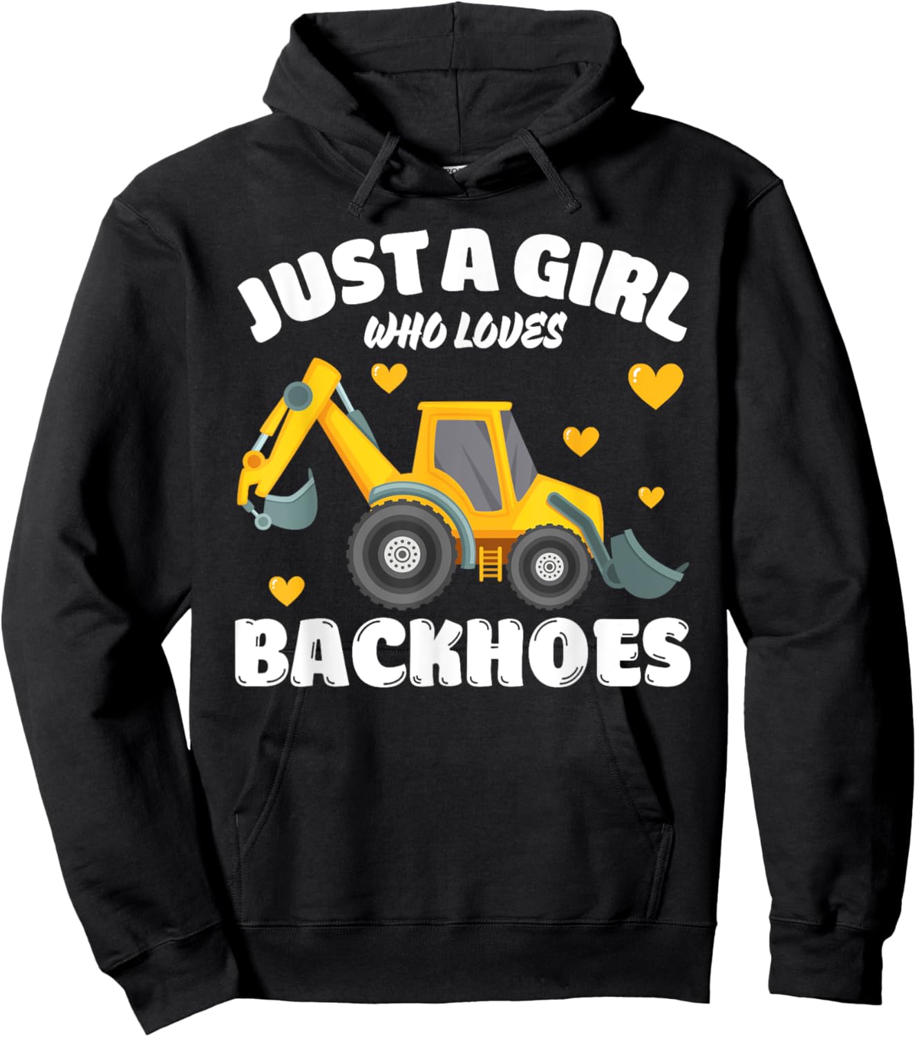 Just A Girl Who Loves Backhoes, Backhoe Lover Hoodie - Hoodie | Black
