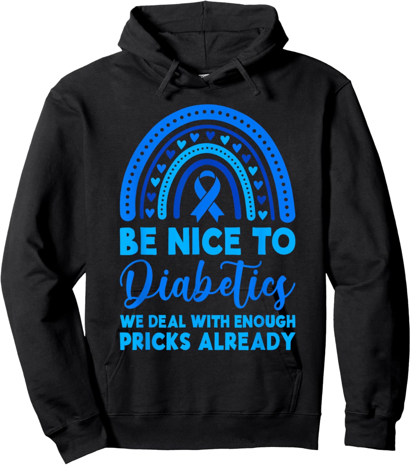 Be Nice To Diabetics We Deal With Enough Pricks Already T1D Hoodie - Hoodie | Black