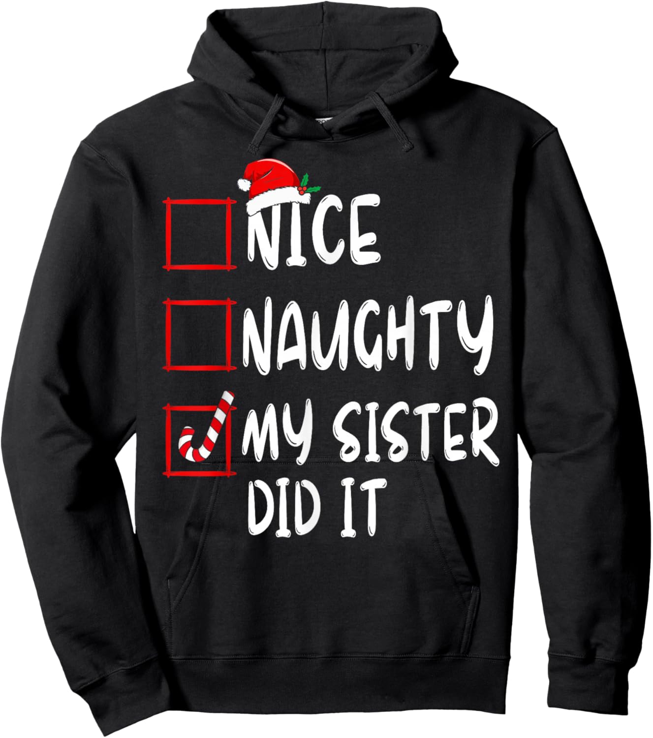 Nice Naughty My Sister Did It Xmas Family Boys Girls Hoodie - Hoodie | Black
