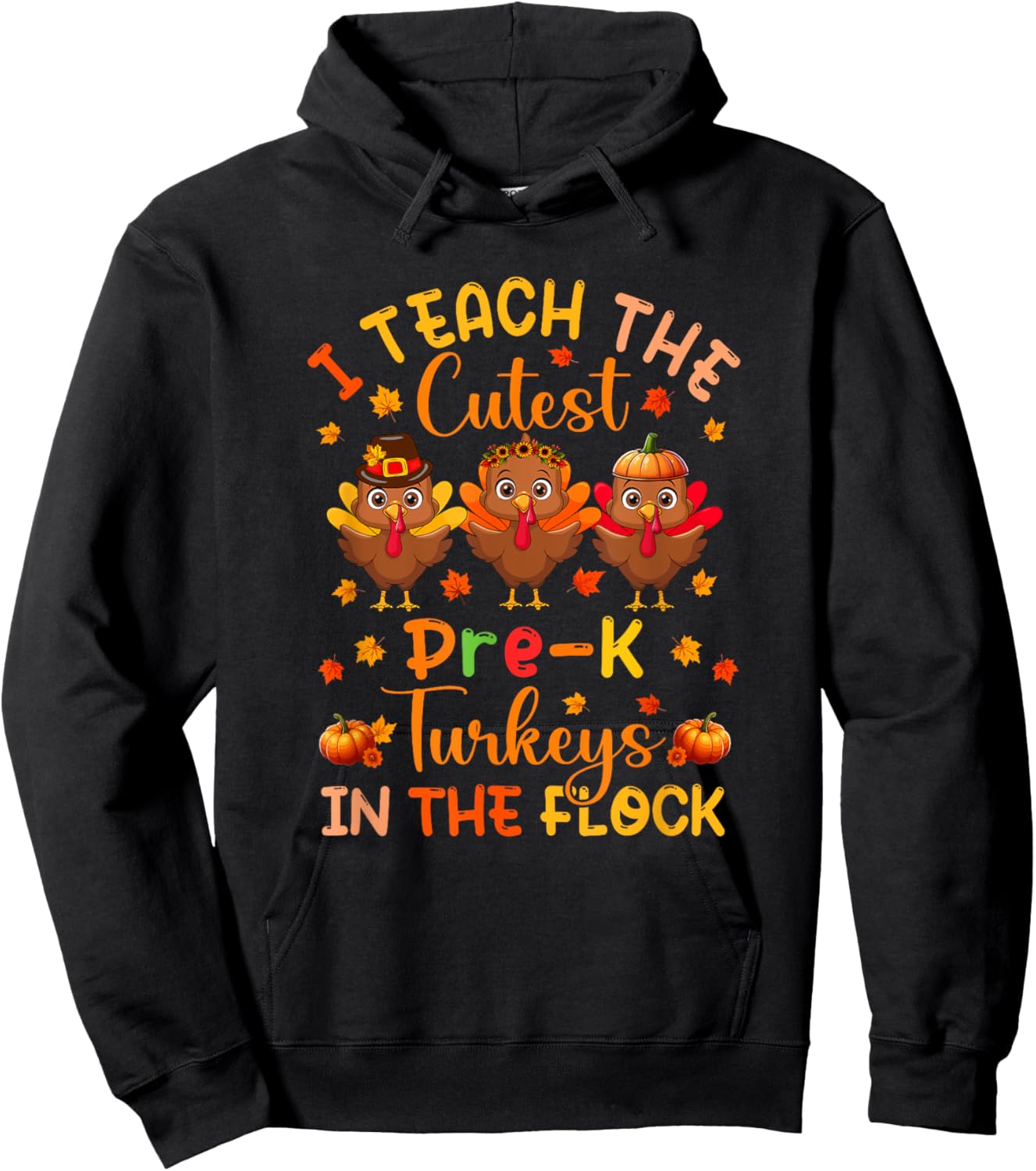 I Teach The Cutest Pre-K Turkeys Thanksgiving Teacher Hoodie - Hoodie | Black