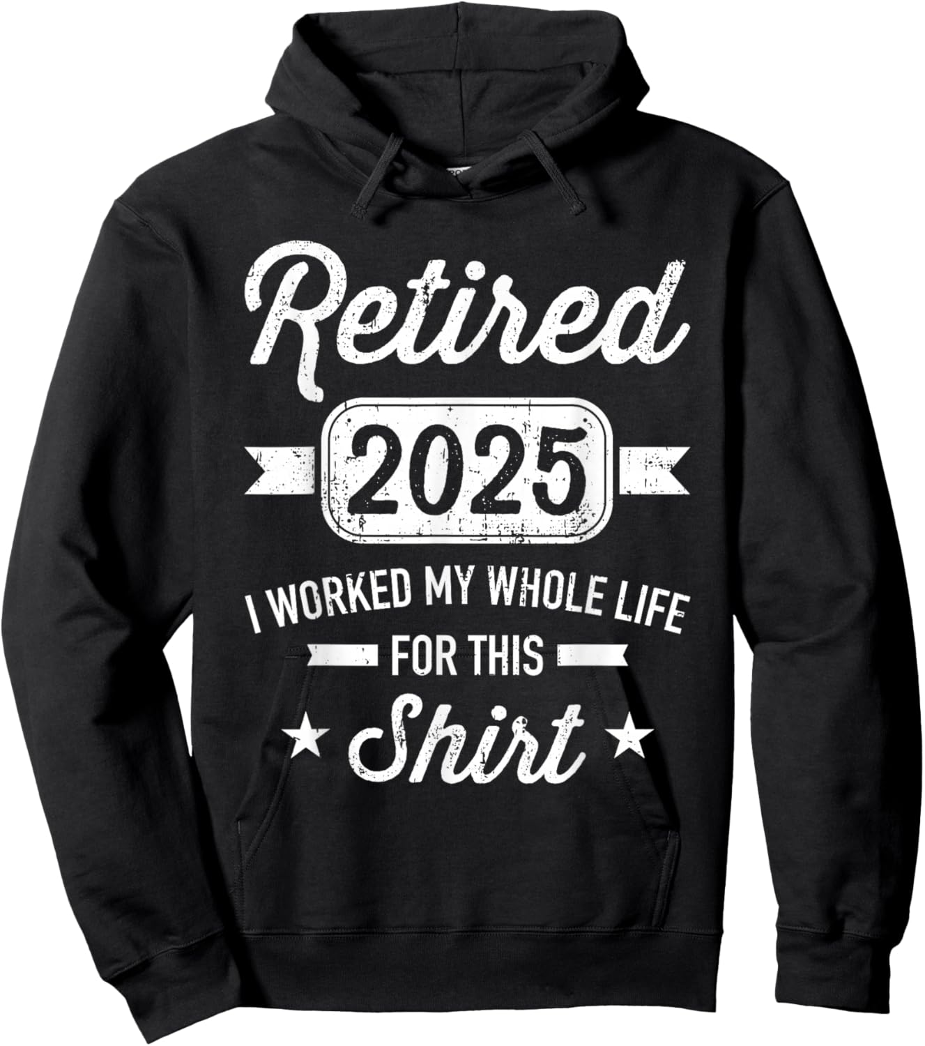 Retirement 2025 worked whole life for this retired Hoodie - Hoodie | Black