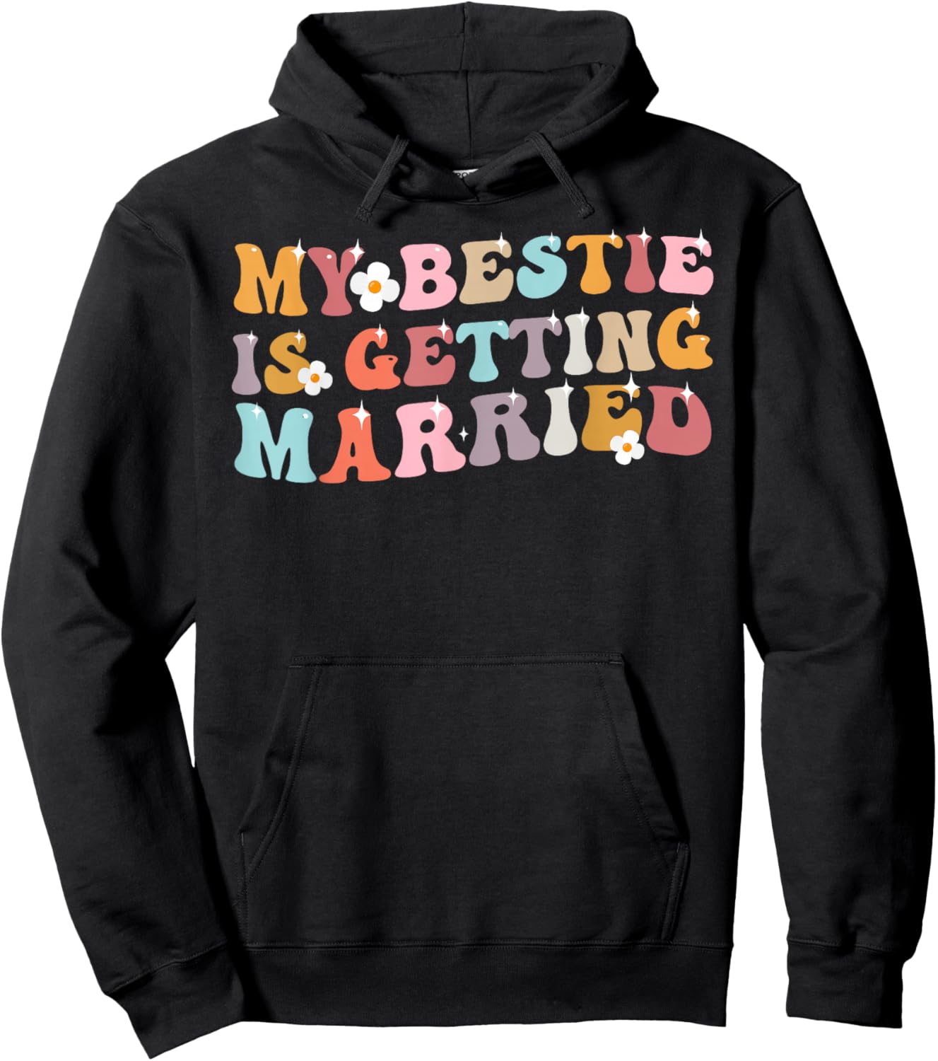 My Bestie Is Getting Married Wedding Day Hoodie - Hoodie | Black
