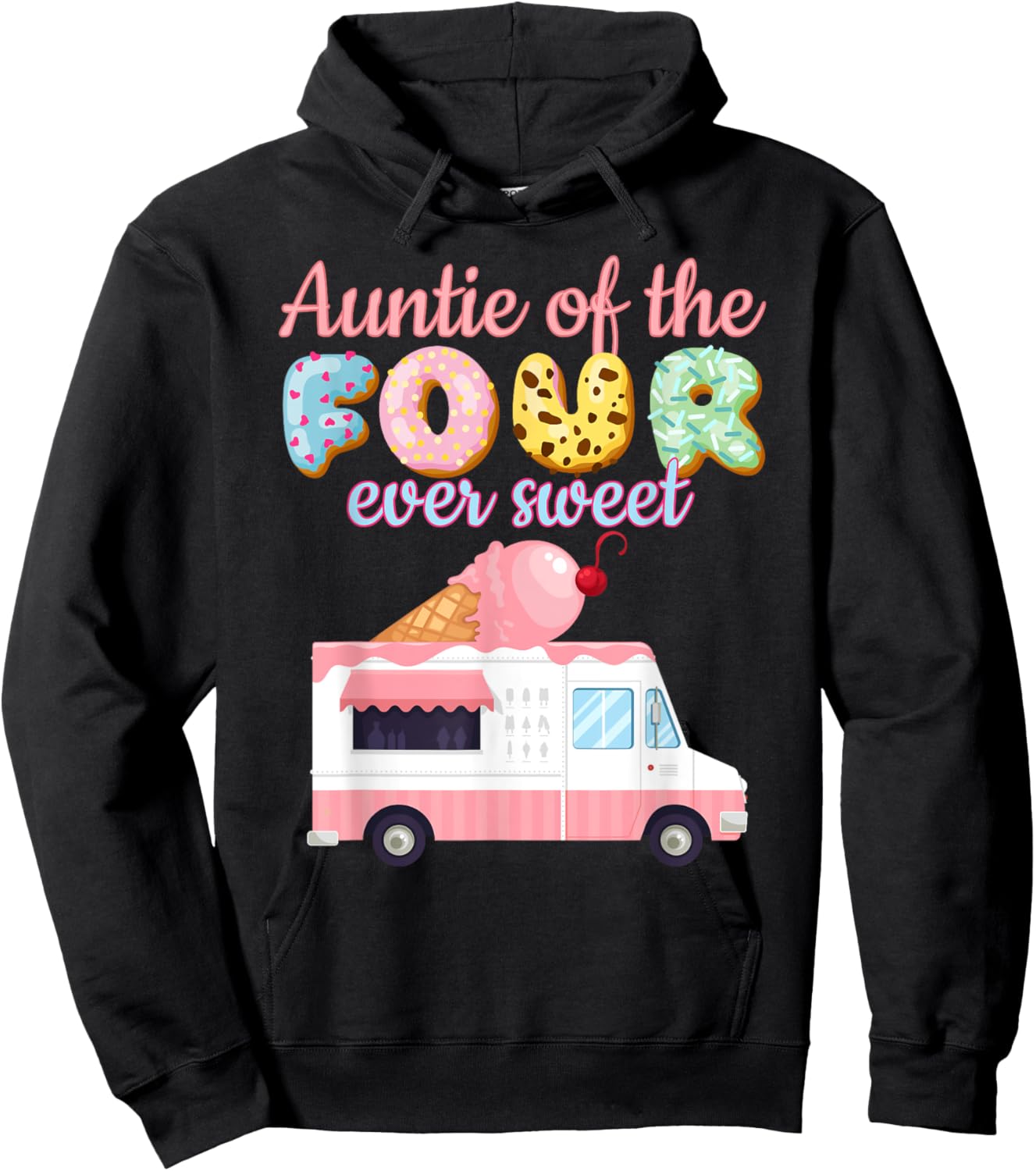 Auntie of the FOUR ever Sweet ice-cream Truck 4th Birthday Hoodie - Hoodie | Black