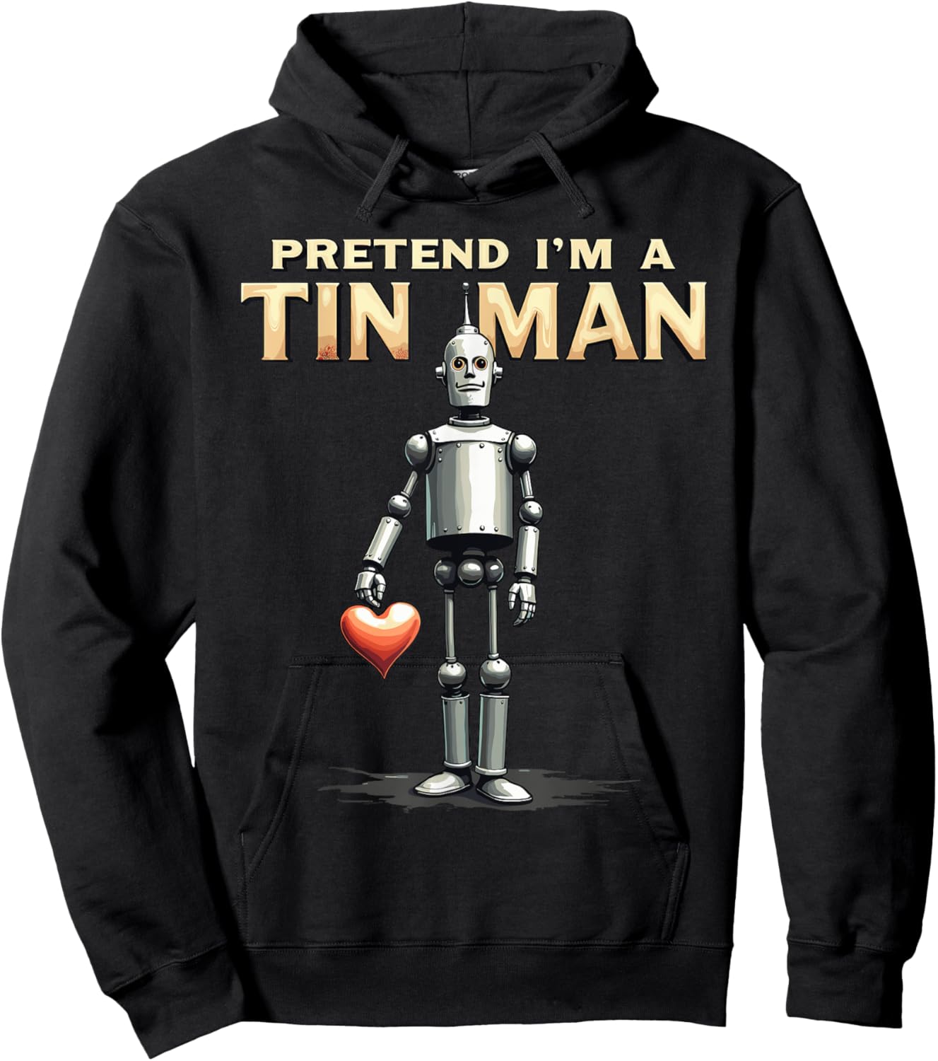 Pretend I'm A Tin Man Shirt Costume Lazy Easy Halloween Hoodie - Hoodie | Black