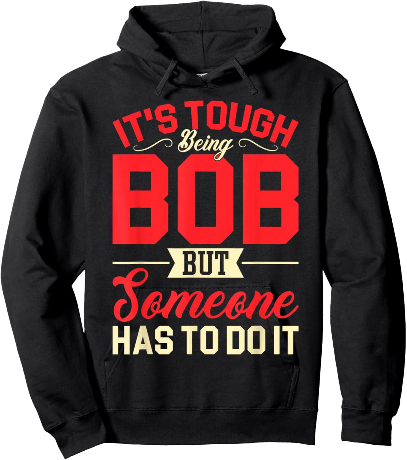 It's Tough Being Bob Funny Bob Hoodie - Hoodie | Black
