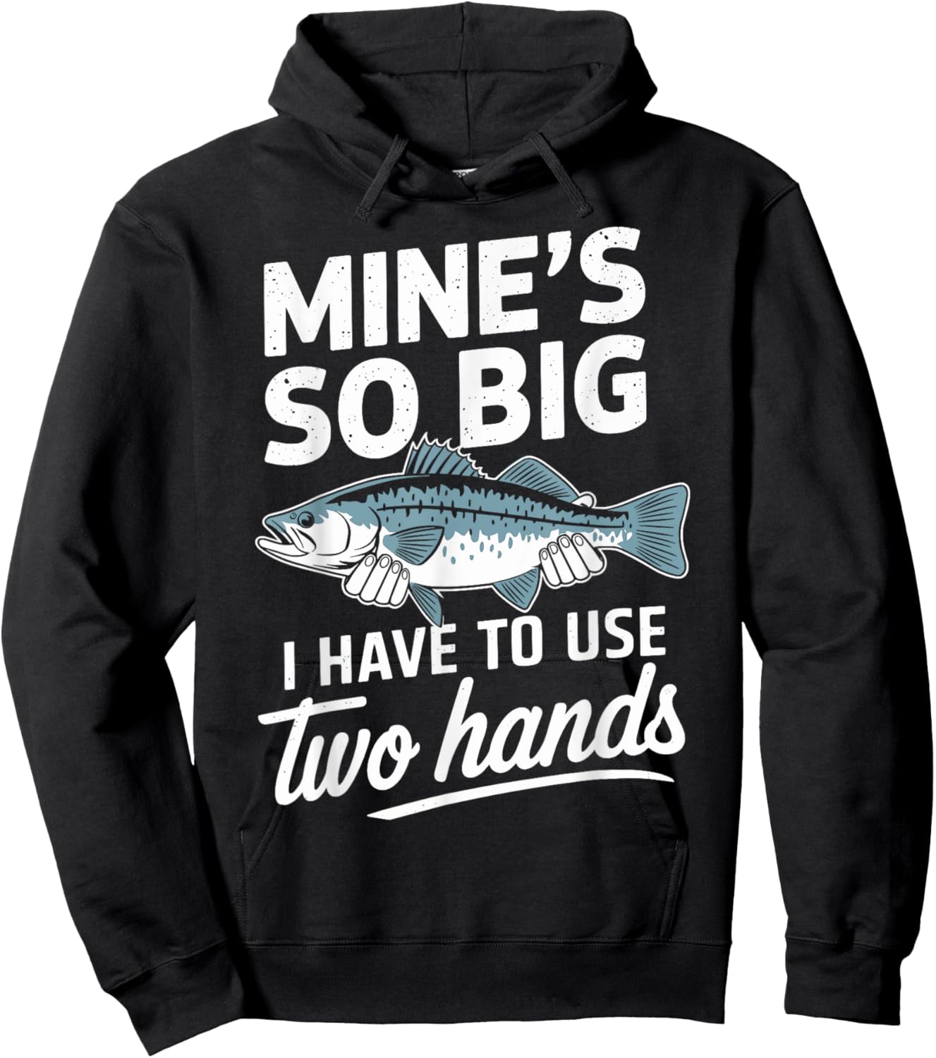 Mines So Big Fishing Funny Humor Bass Lovers Hoodie - Hoodie | Black