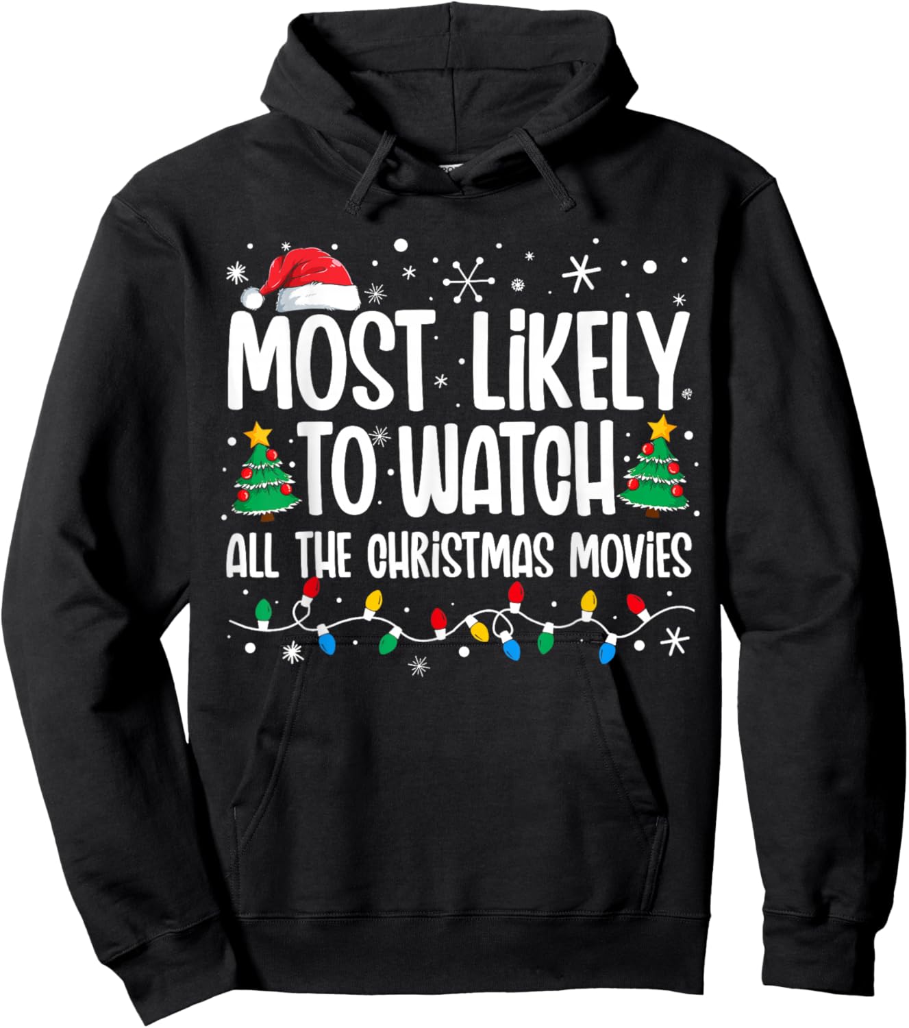 Most Likely Watch All the Christmas Movies Funny Xmas Family Hoodie - Hoodie | Black