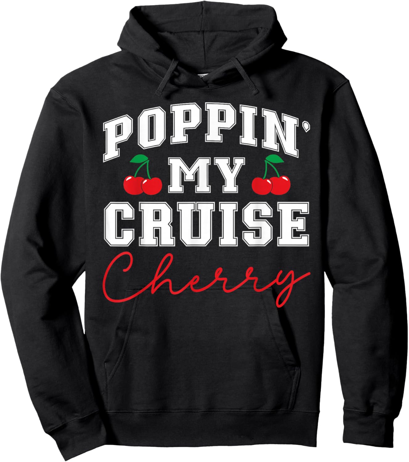 Poppin' My Cruise Cherry First Cruise Trip Vacation Ship Hoodie - Hoodie | Black