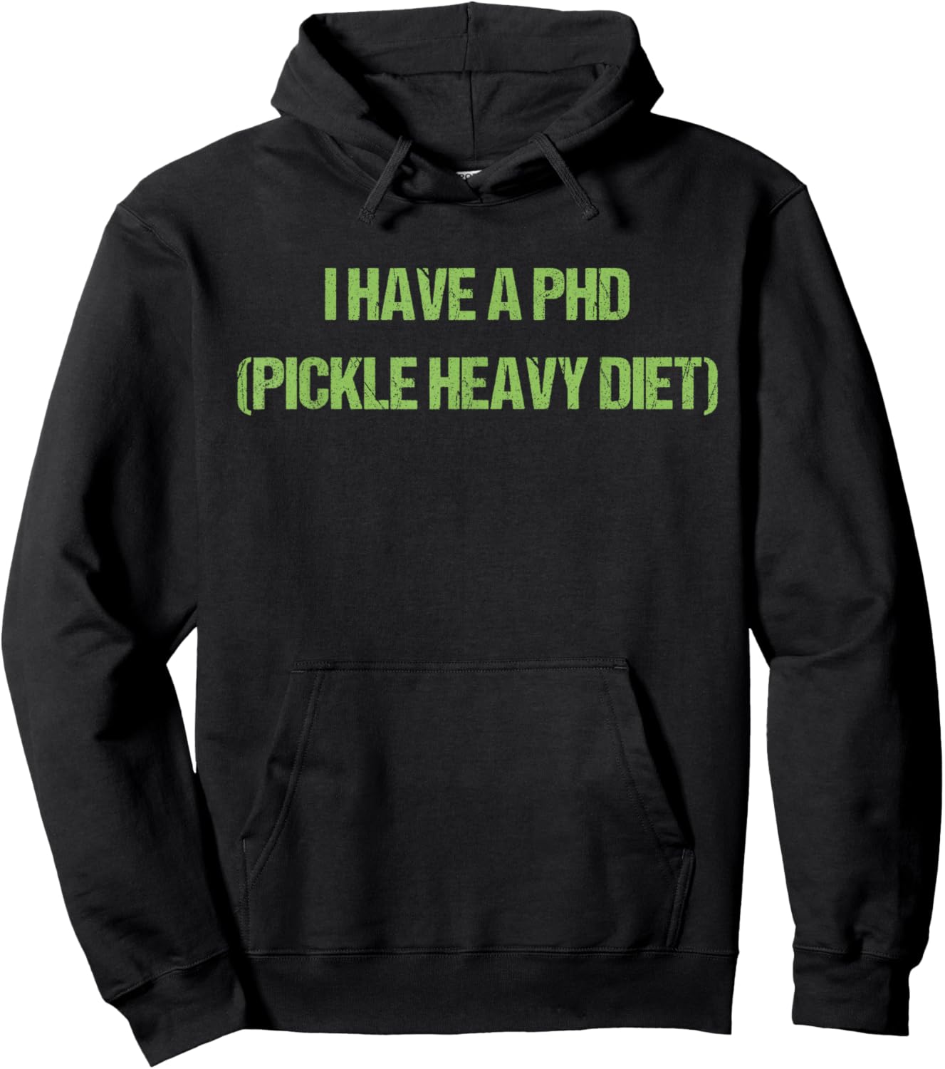 I Have A Phd Pickle Heavy Diet Design Hoodie - Hoodie | Black