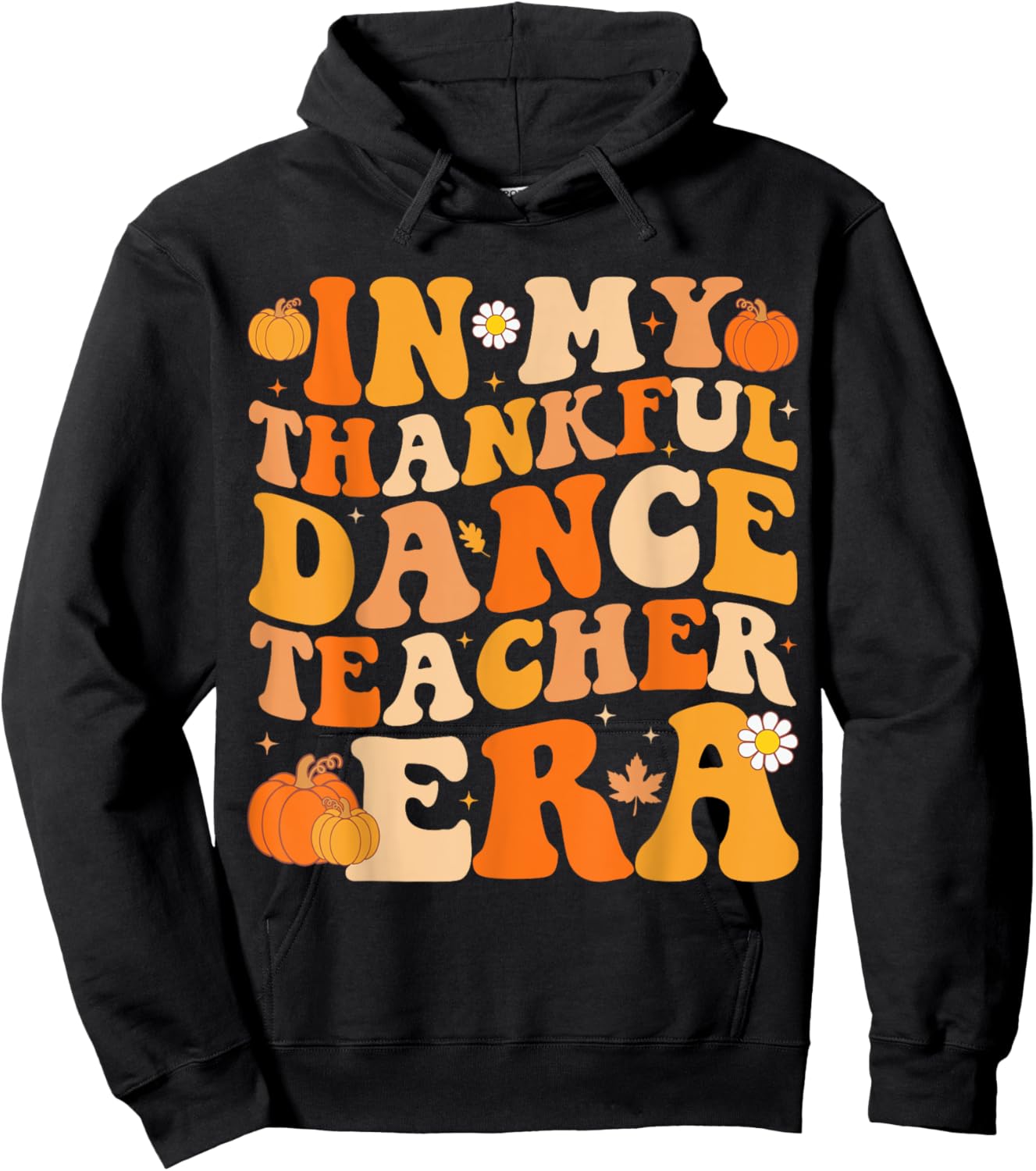 In My Thankful Dance Teacher Era Groovy Fall Thanksgiving Hoodie - Hoodie | Black