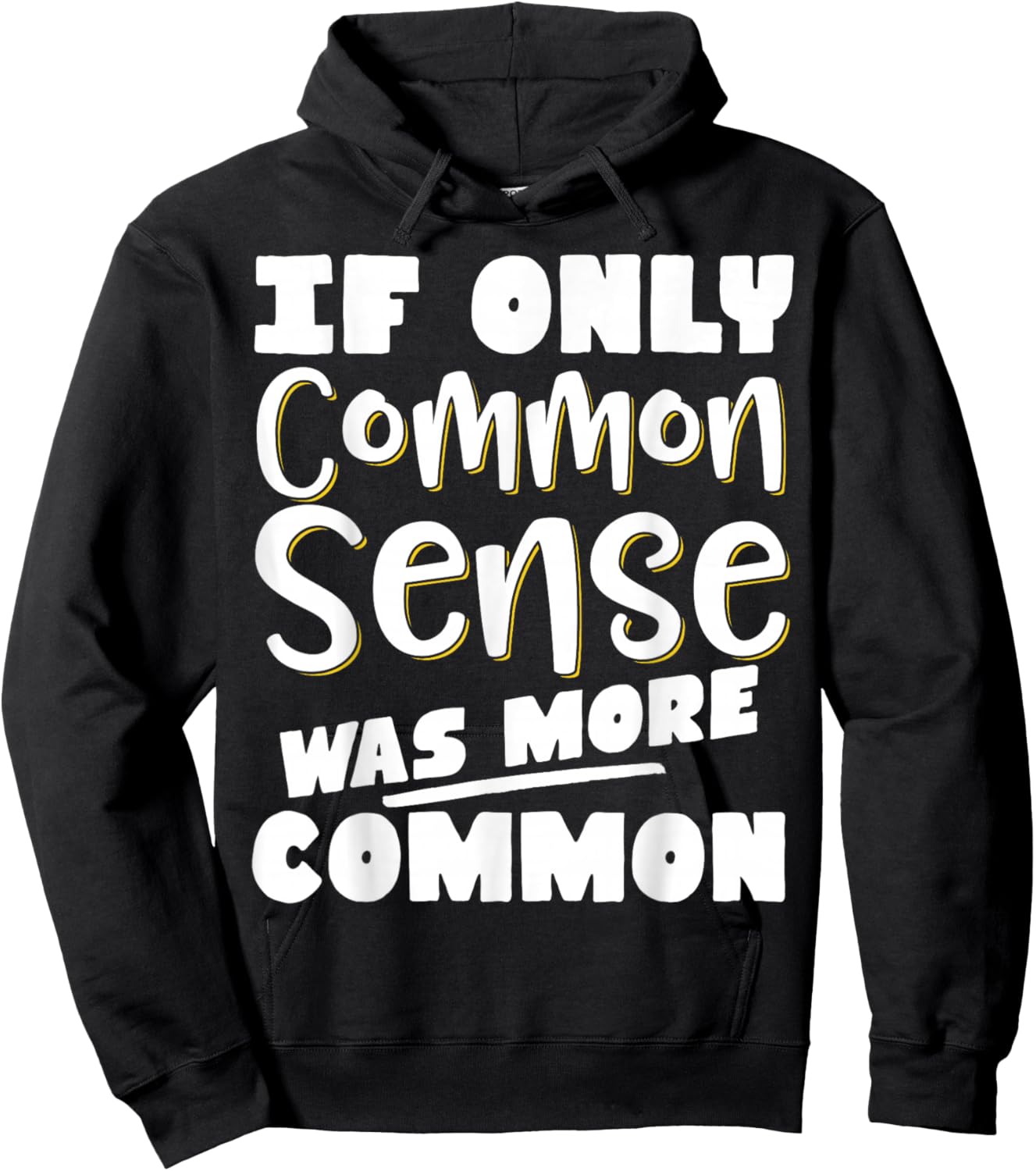 If Only Common Sense Was More Common Hoodie - Hoodie | Black