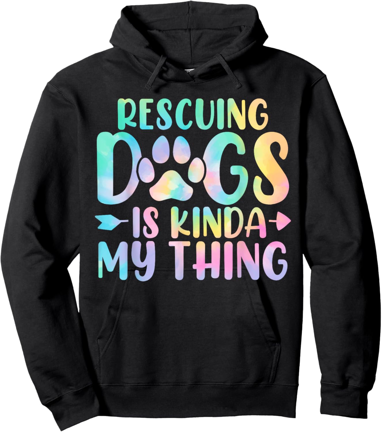 Rescuing Dogs Is Kinda My Thing Funny Tie Dye Dogs Owners Hoodie - Hoodie | Black