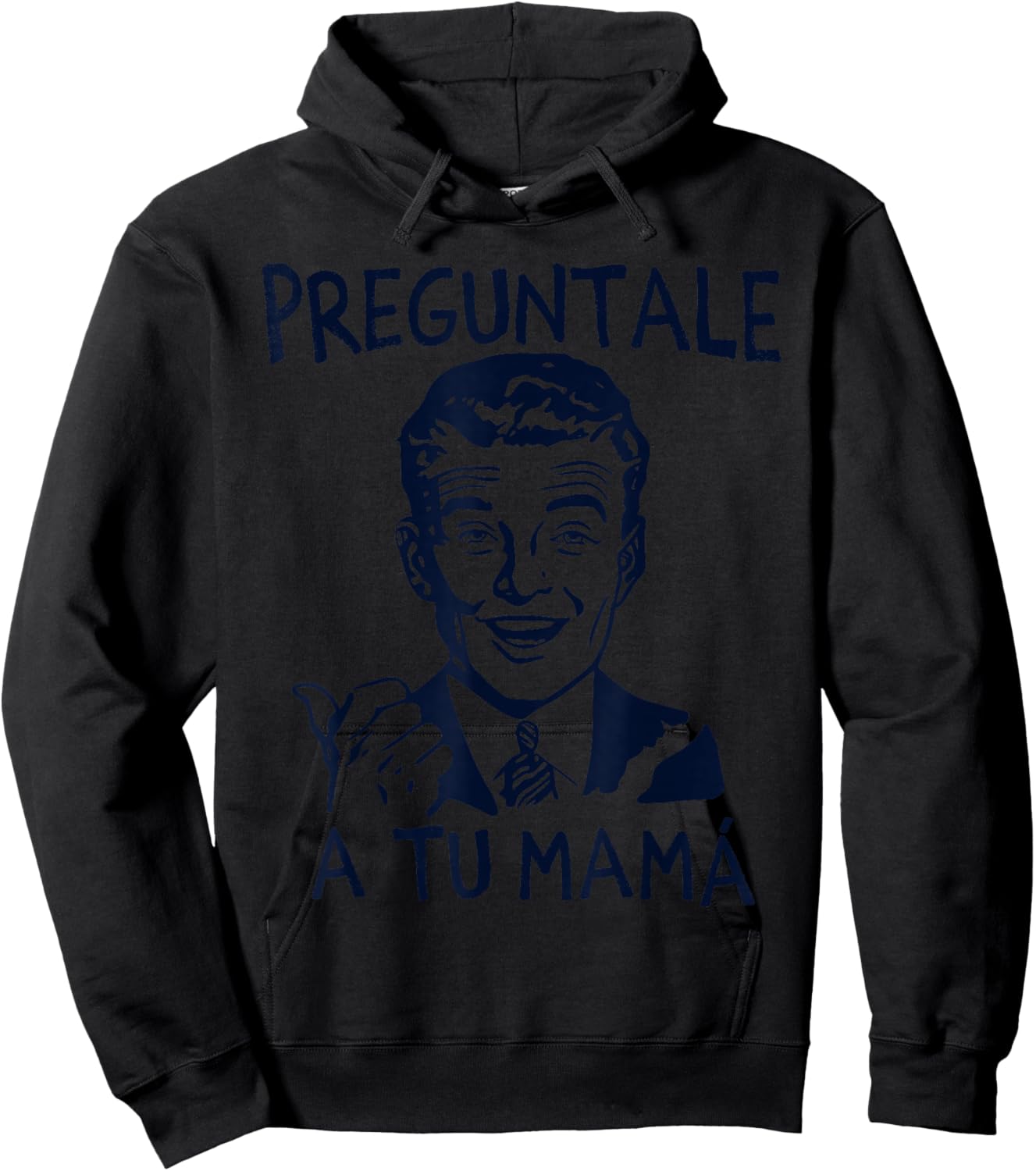 Preguntale a tu mama, funny spanish Hoodie - Hoodie | Black