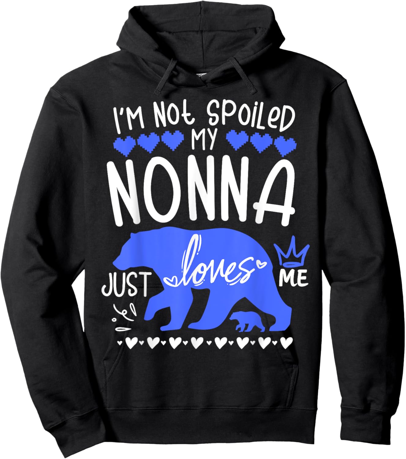 I'm Not Spoiled Baby Bear My Grandma Nonna Loves Me Team Boy Hoodie - Hoodie | Black