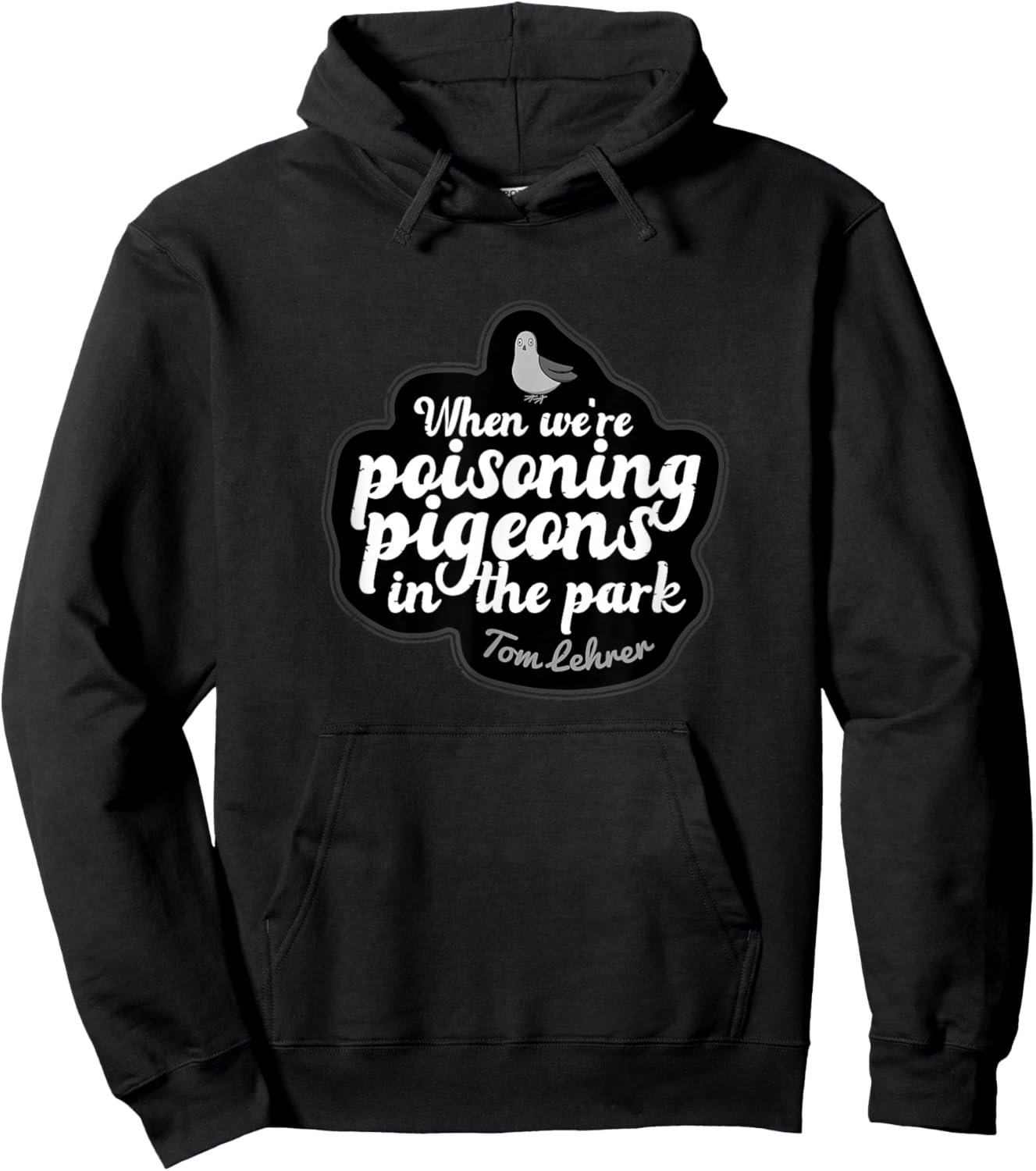 Pigeons in Park Tom Lehrer Satire Music Hoodie - Hoodie | Black