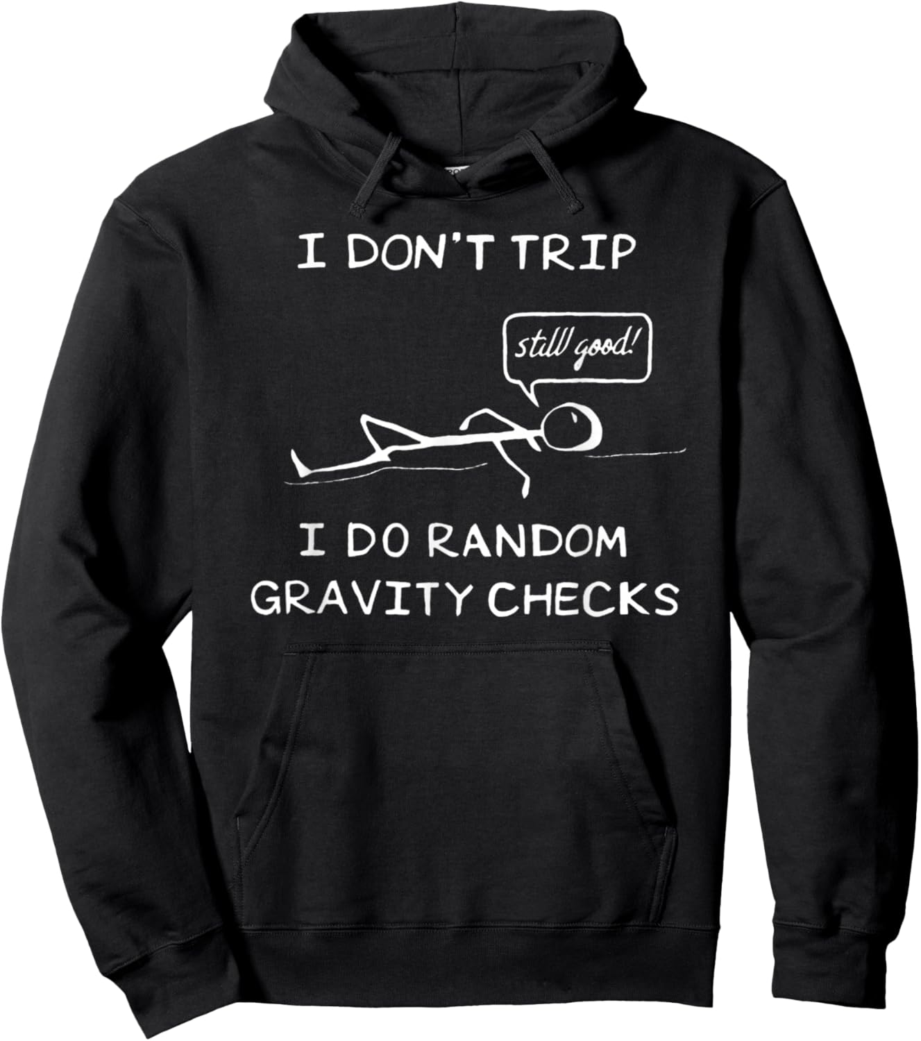 I Don't Trip, I Do Random Gravity Checks - Stickman Joke Hoodie - Hoodie | Black