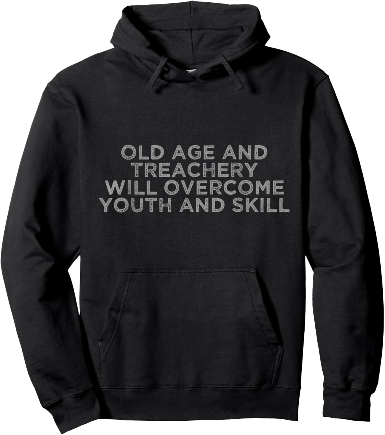 Old Age And Treachery Will Overcome Youth And Skill Hoodie - Hoodie | Black
