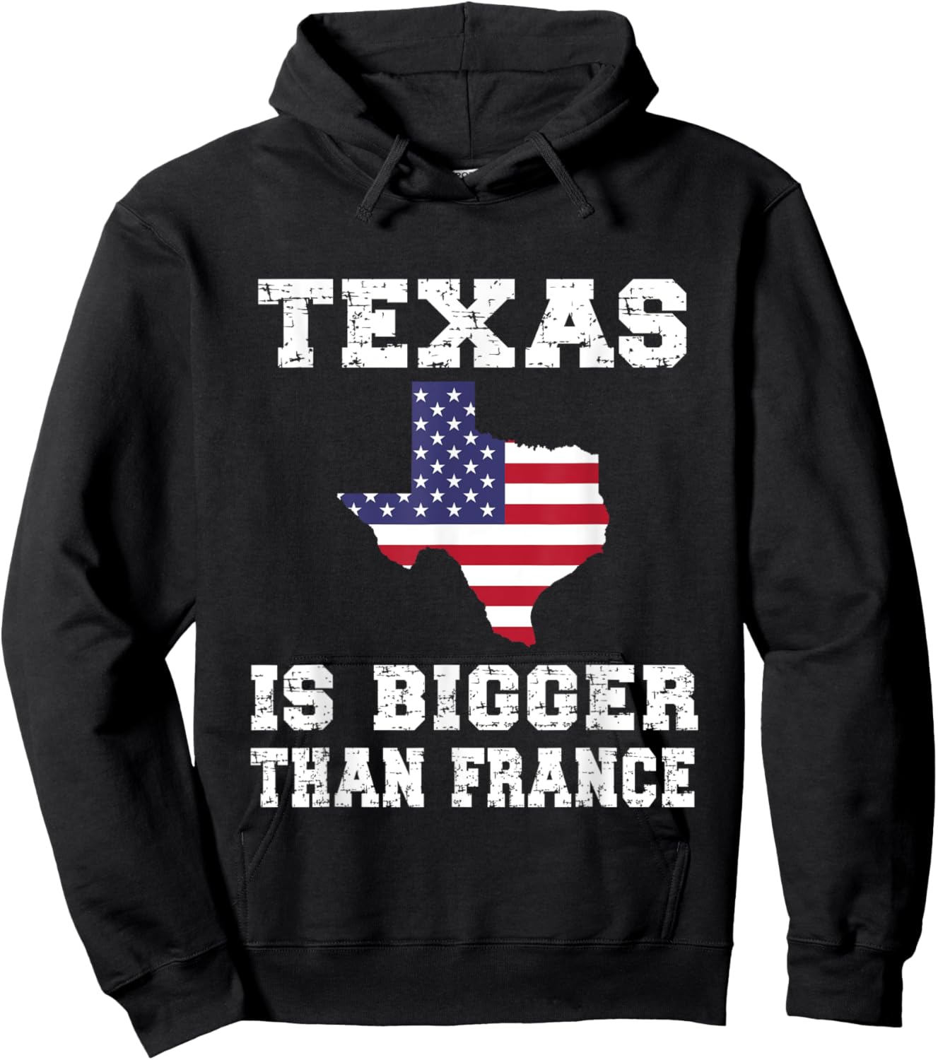 Texas Is Bigger Than France! Proud Texan Funny Saying Hoodie - Hoodie | Black