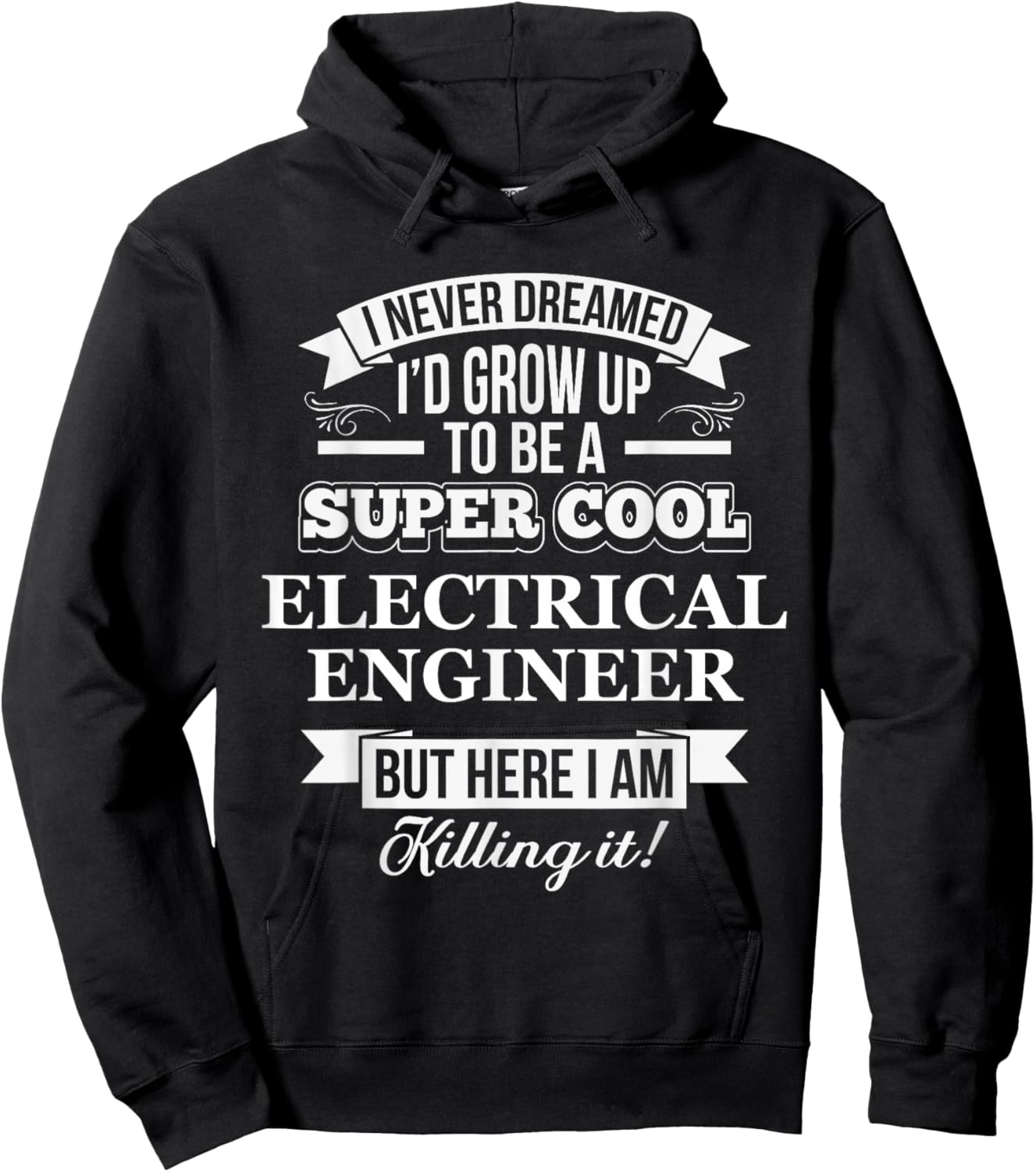 I Never Dreamed I'd Grow Up To Be A Cool Electrical Engineer Hoodie - Hoodie | Black