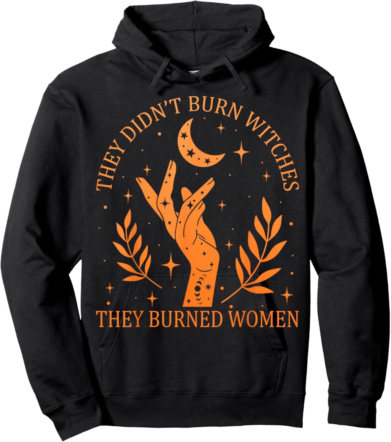 (2sided) They Didn't Burn Witches They Burned Women Feminist Hoodie - Hoodie | Black