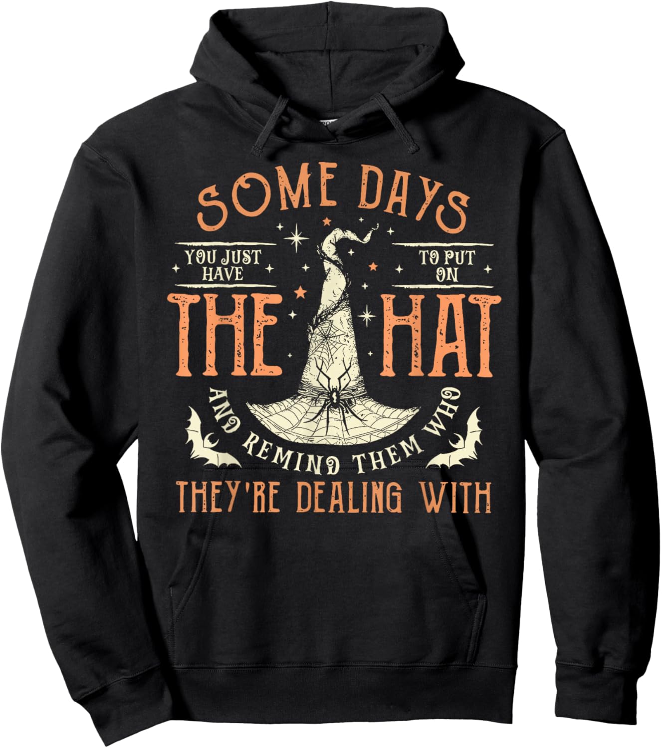 Witches Halloween Some Days You Just Have To Put On The Hat Hoodie - Hoodie | Black