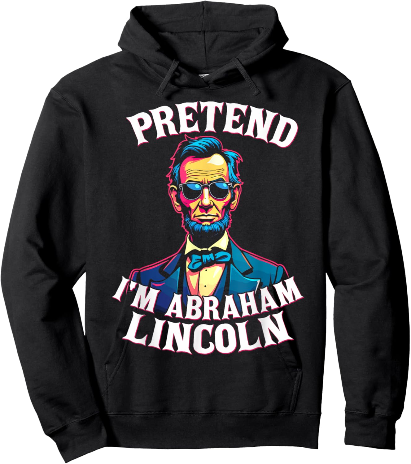 Pretend I'm Abraham Lincoln Costumbe Hoodie - Hoodie | Black