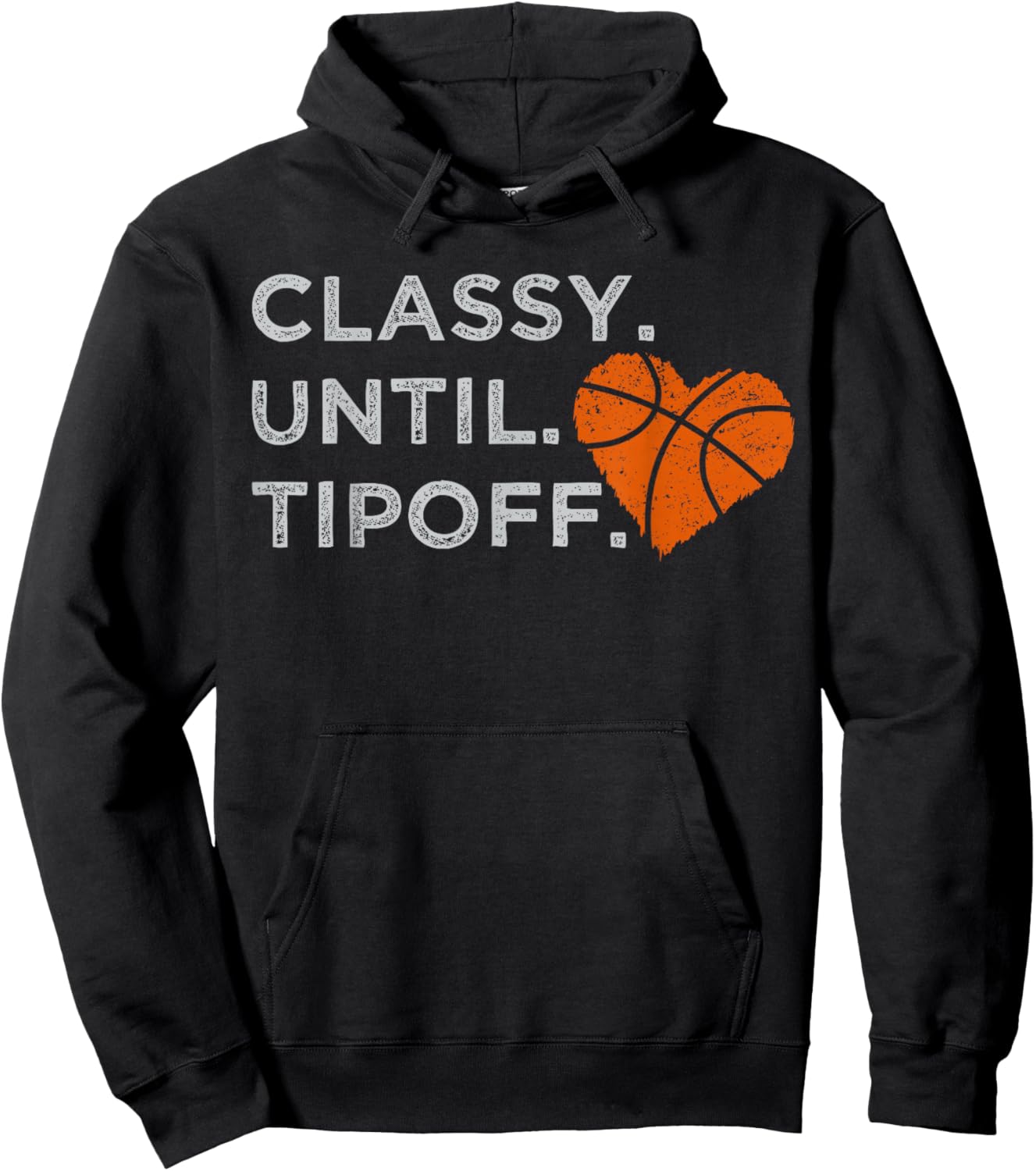Classy Until Tipoff Funny Basketball Heart Cheer Sports Hoodie - Hoodie | Black