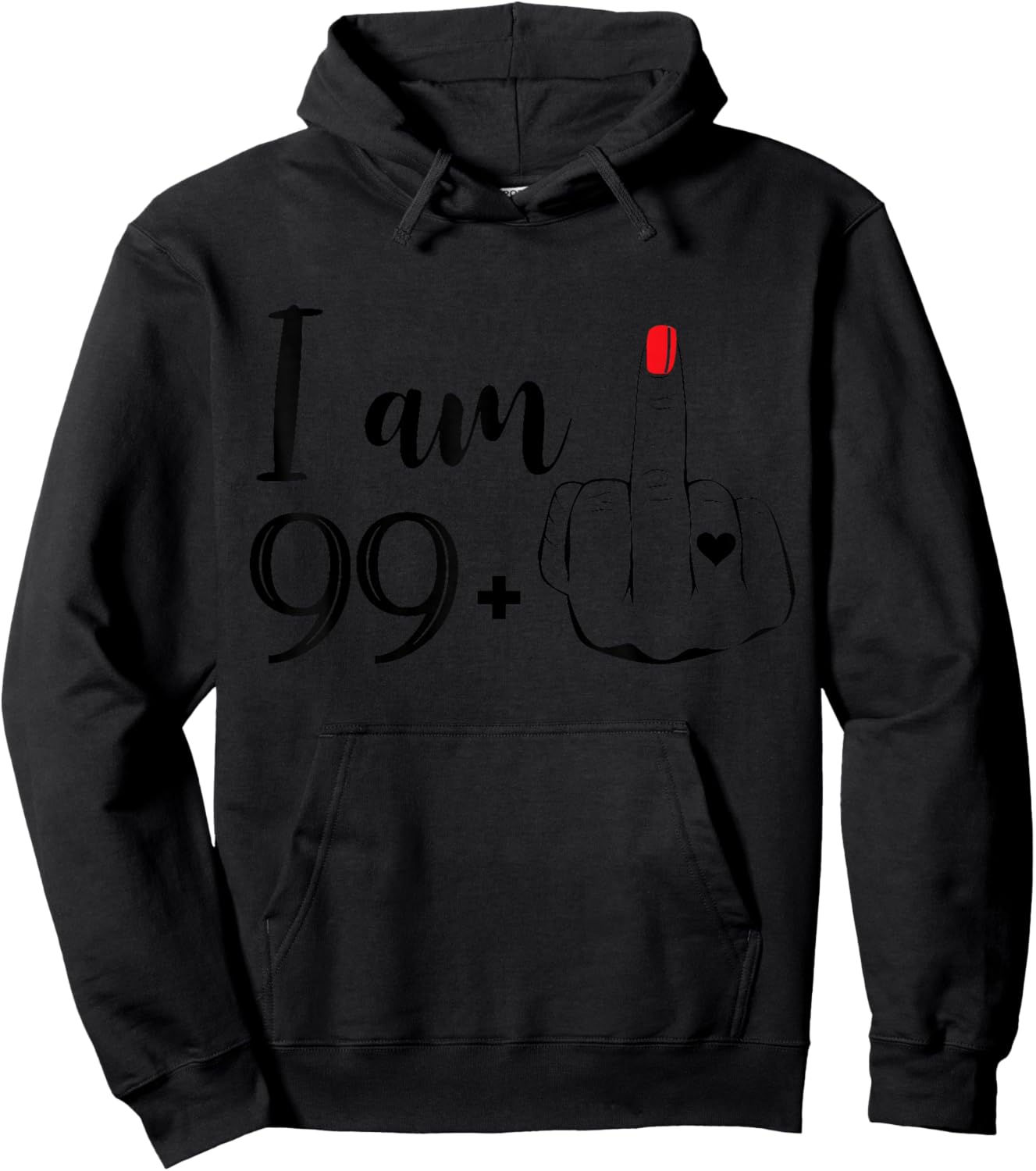 I Am 99 Plus 1 Middle Finger Funny 100th Birthday Women Hoodie - Hoodie | Black