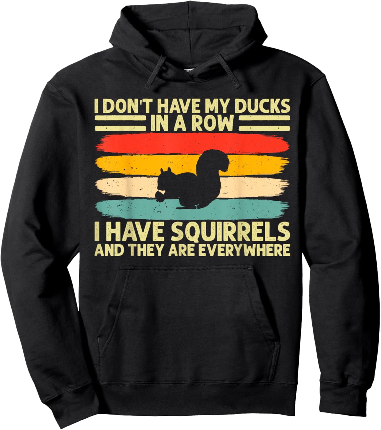 funny I don't have my ducks in a row I have squirrels Hoodie - Hoodie | Black