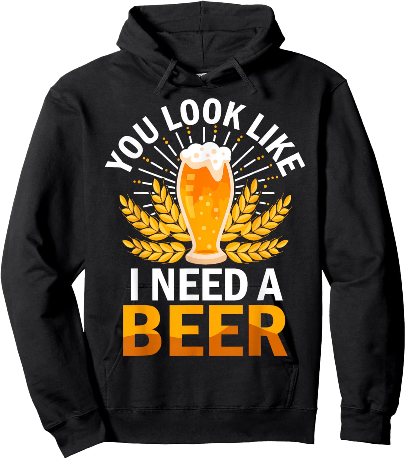You Look Like I Need A Beer Fun Saying Hoodie - Hoodie | Black