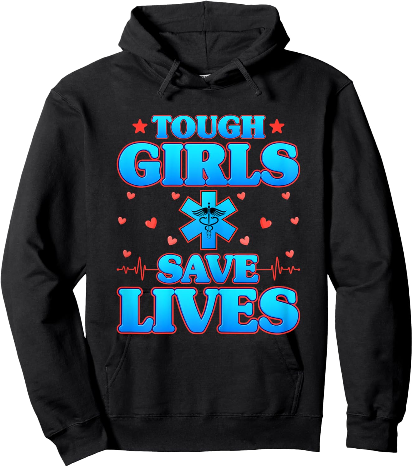 Tough Girls Save Lives - Funny Paramedic EMS EMT Girls Gifts Hoodie - Hoodie | Black