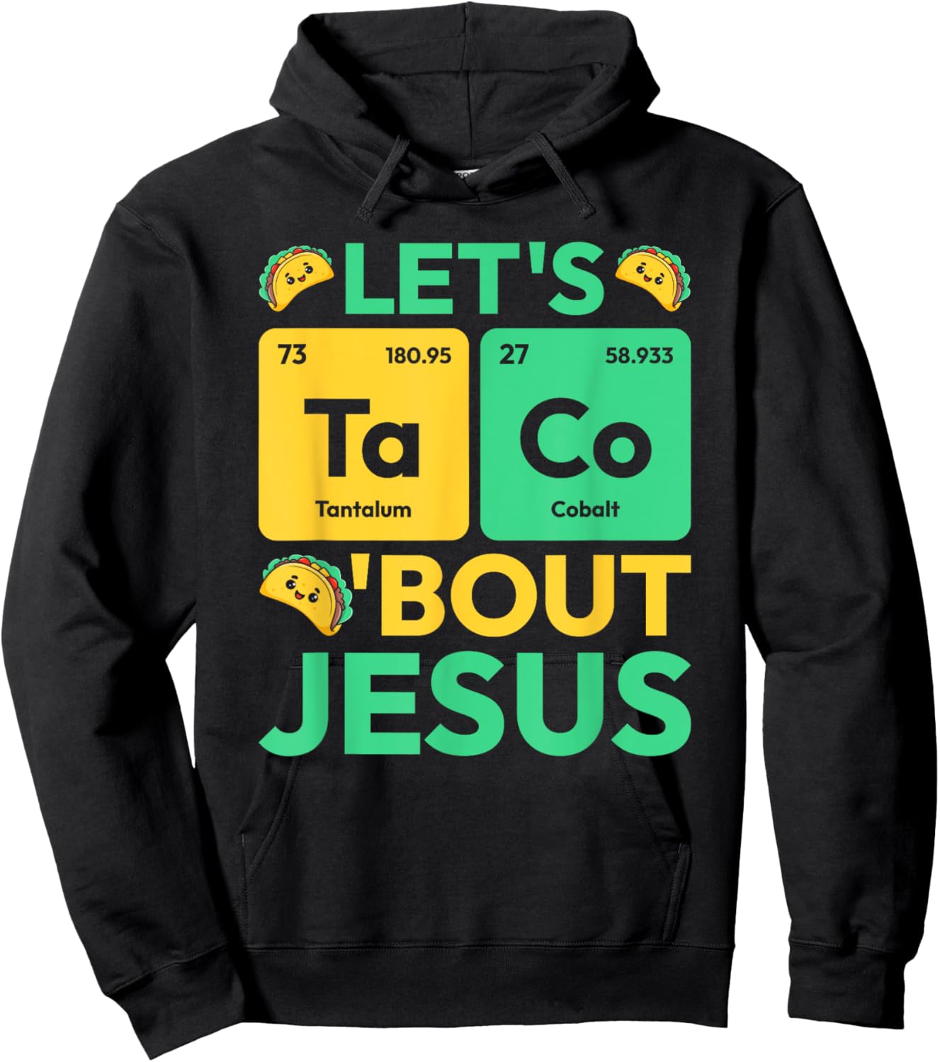 Let's Taco Bout Jesus Periodic Table Chemistry Jesus Hoodie - Hoodie | Black