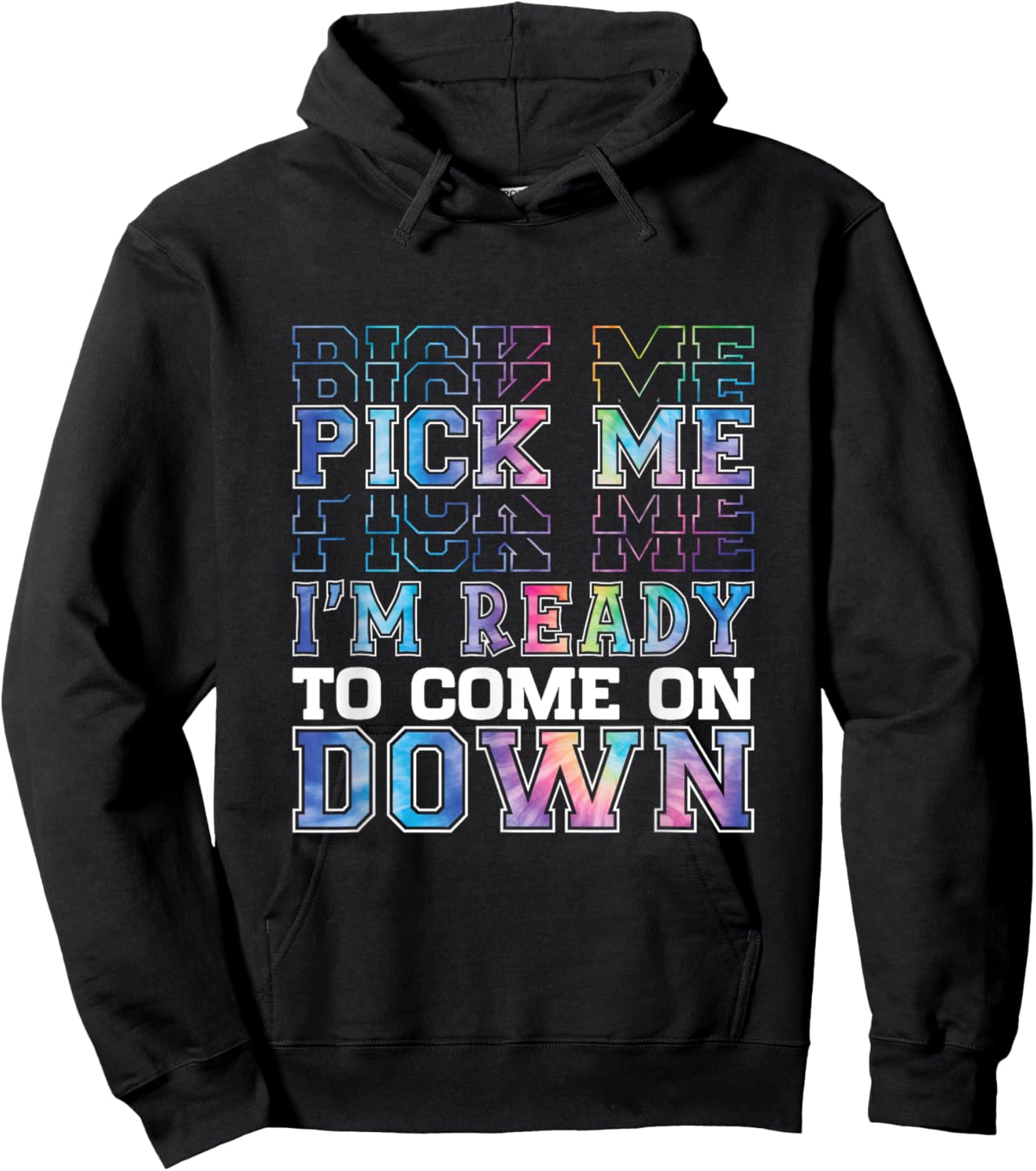 Enthusiastic Phrase Pick Me I'm Ready To Come On Down Hoodie - Hoodie | Black