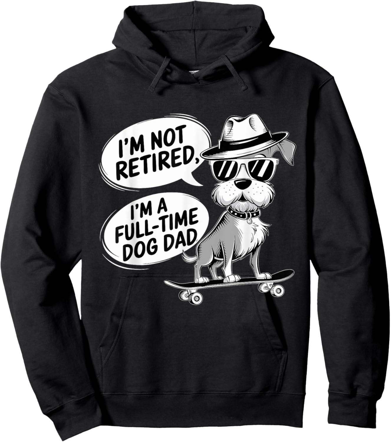 I'm Not Retired I'm a Full Time Dog Dad Men Women Hoodie - Hoodie | Black