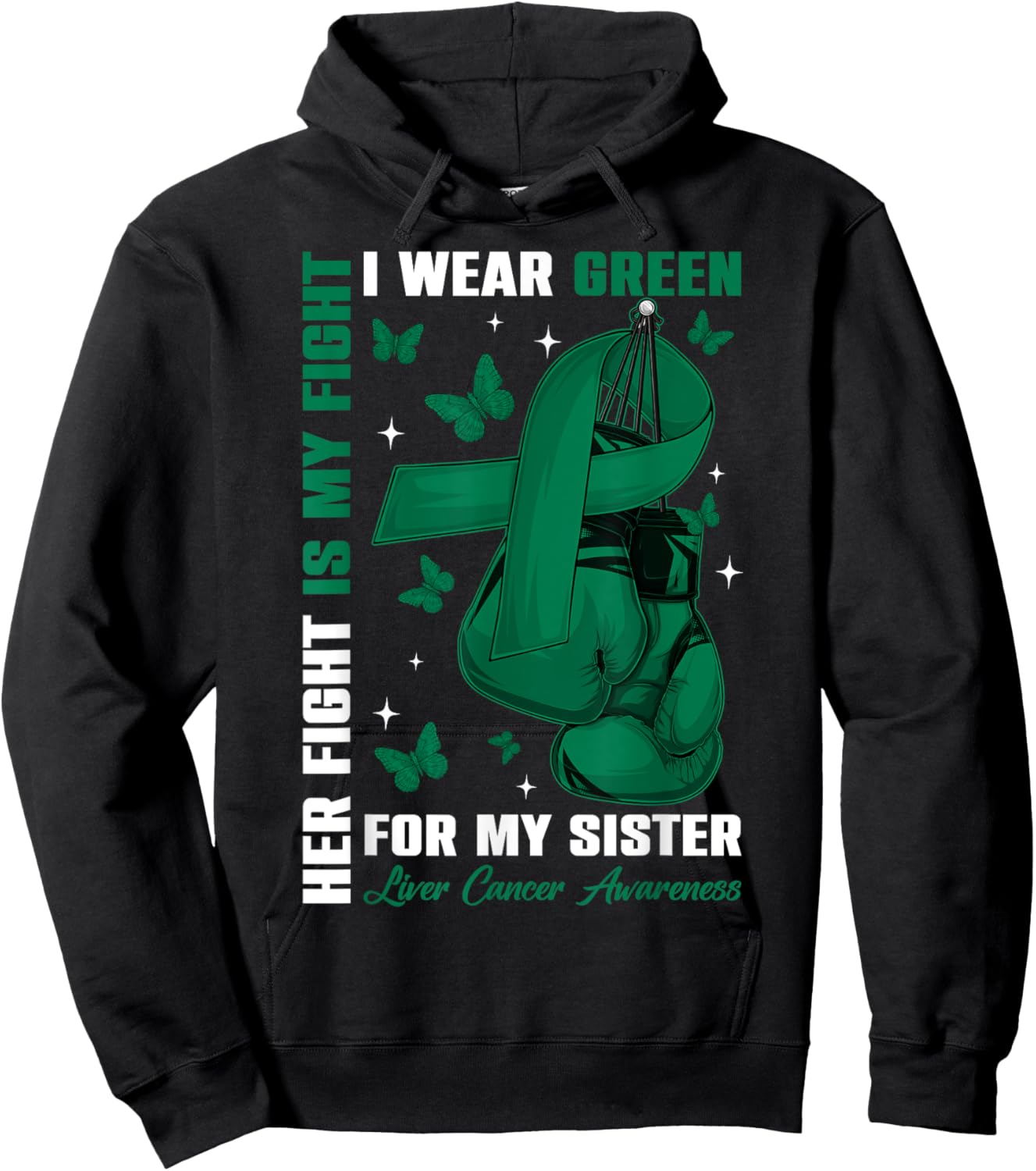 I Wear Green For My Sister Liver Cancer Awareness Boxing Glo Hoodie - Hoodie | Black