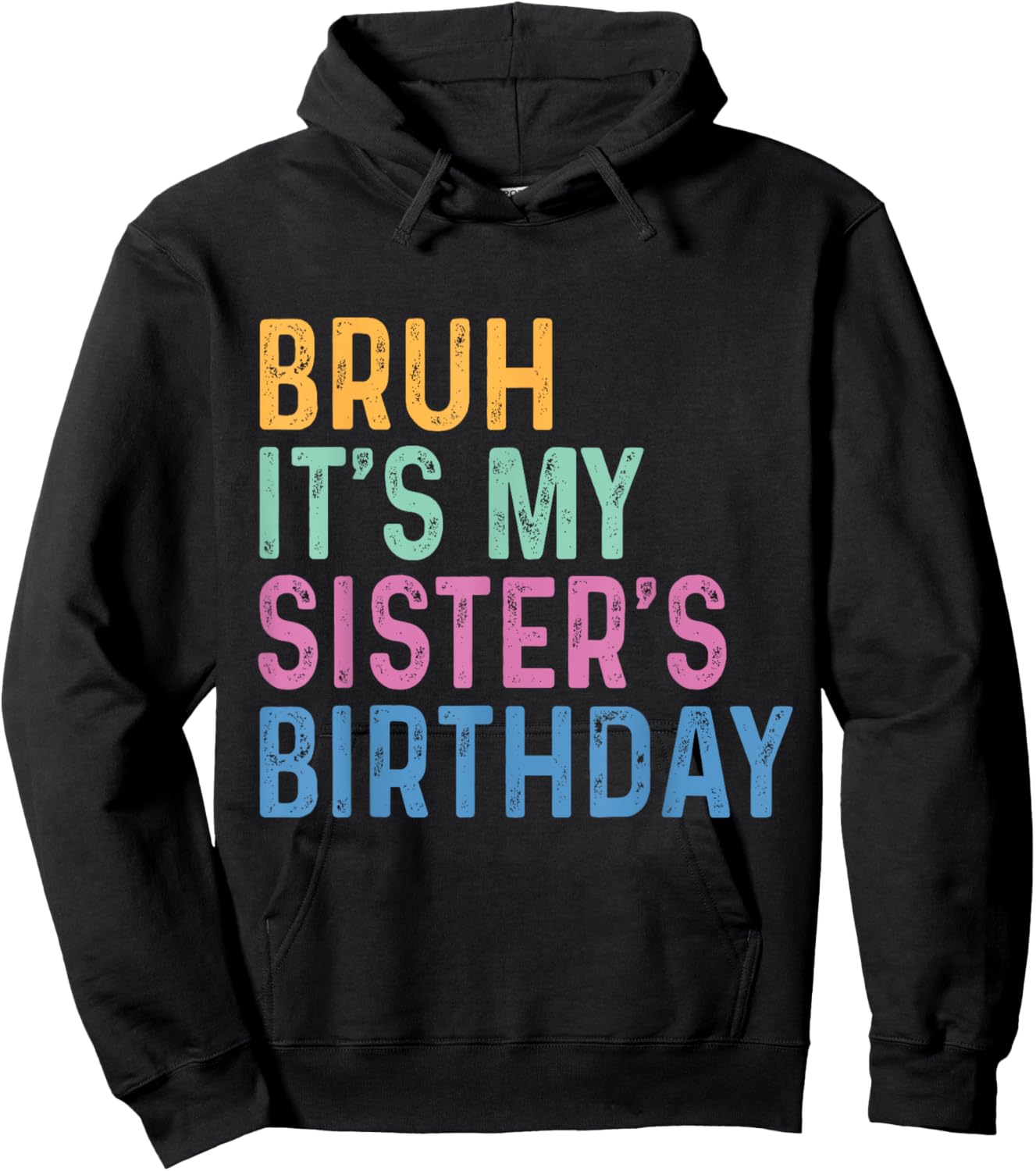 Bruh It's My Sister's Birthday Funny Sister Hoodie - Hoodie | Black