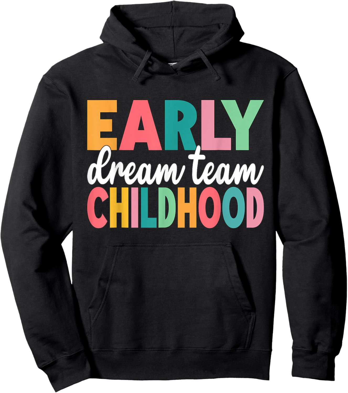 Early Childhood Dream Team Daycare Teacher Toddler Teacher Hoodie - Hoodie | Black
