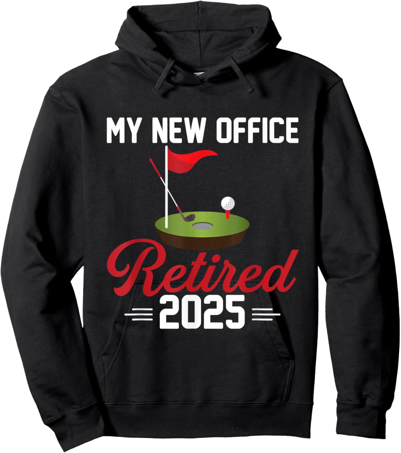 My New Office Retired 2025 Golf Retirement Hoodie - Hoodie | Black