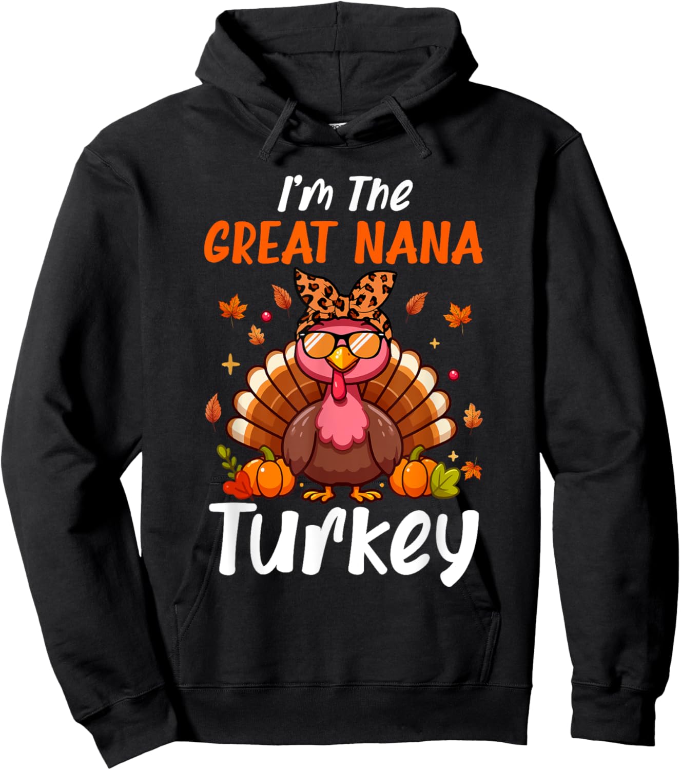 I'm Great Nana Turkey Thanksgiving Proud Women Family Hoodie - Hoodie | Black