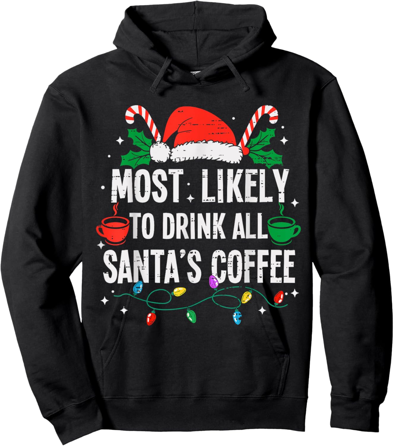 Most Likely To Drink All Santa's Coffee Christmas Funny Xmas Hoodie - Hoodie | Black