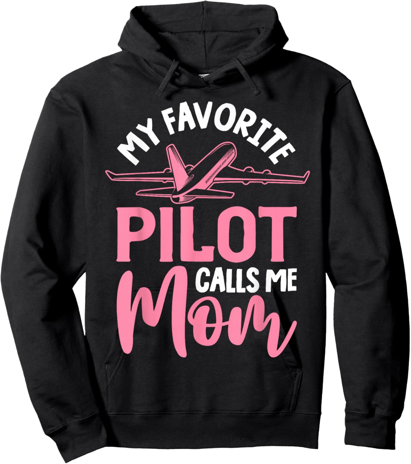 Airplane Pilot Mom Plane Aviation Mom Mothers Day Pilot Mom Mother Son Daughter My Favorite Pilot Calls Me Mom Hoodie - Hoodie | Black