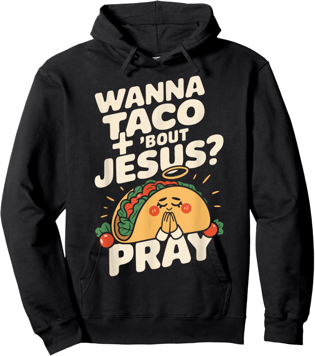 Wanna Taco Bout Jesus Funny Christian Humor Saying Hoodie - Hoodie | Black