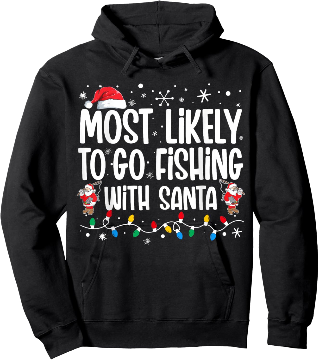 Most Likely To Go Fishing With Santa Funny Family Christmas Hoodie - Hoodie | Black